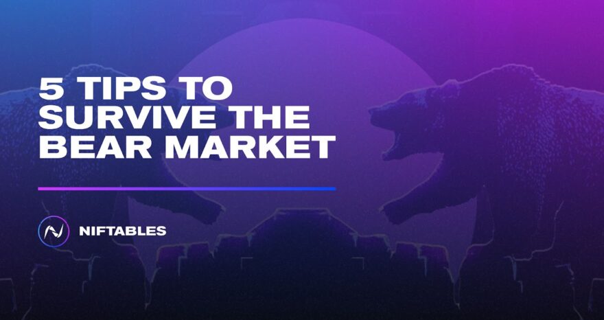 Niftables’ ultimate bear market survival guide
